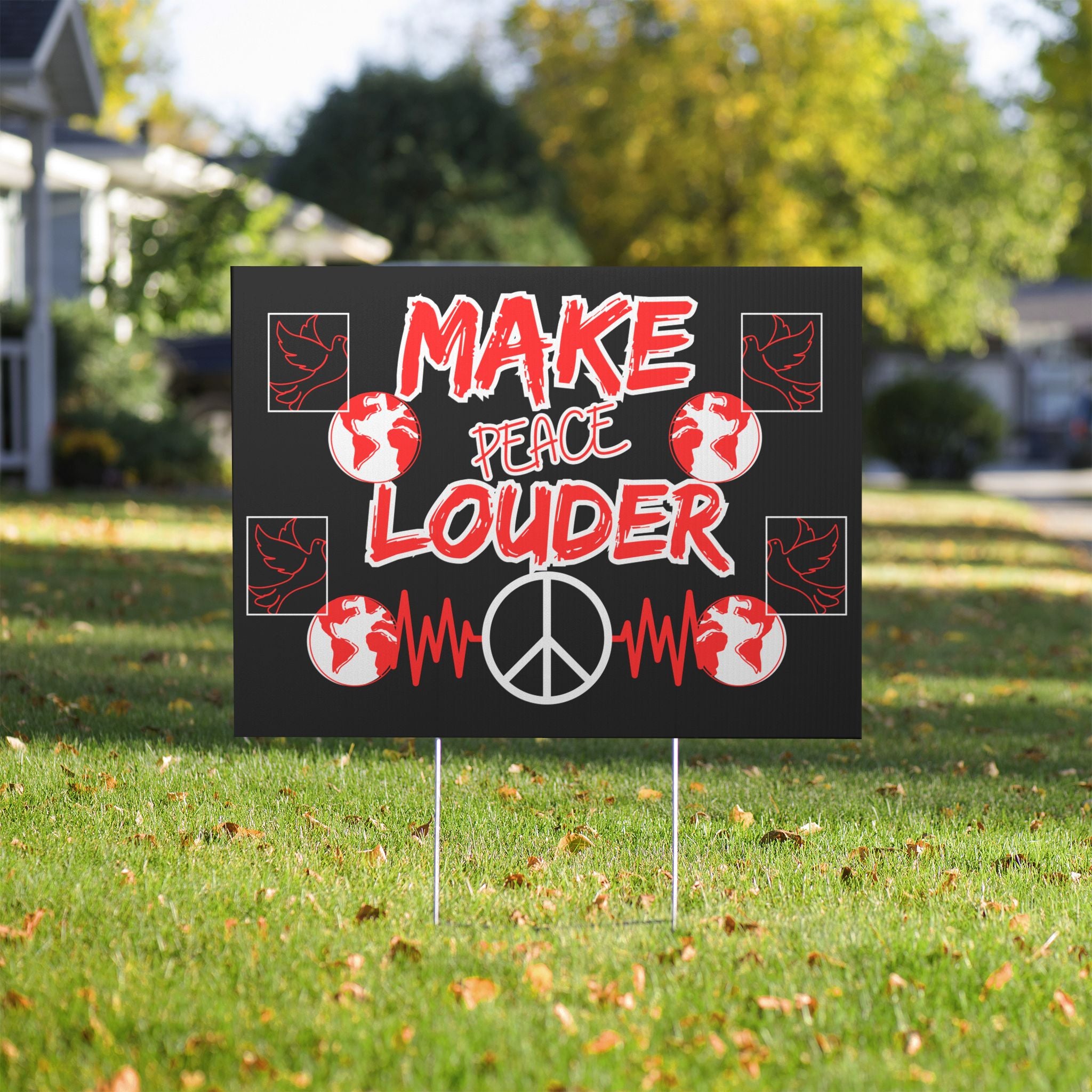 Make Peace Louder Yard Sign(Red|White) | Peace Symbol & Globe Protest Sign | Social Justice Yard Sign | Peaceful Activism |
