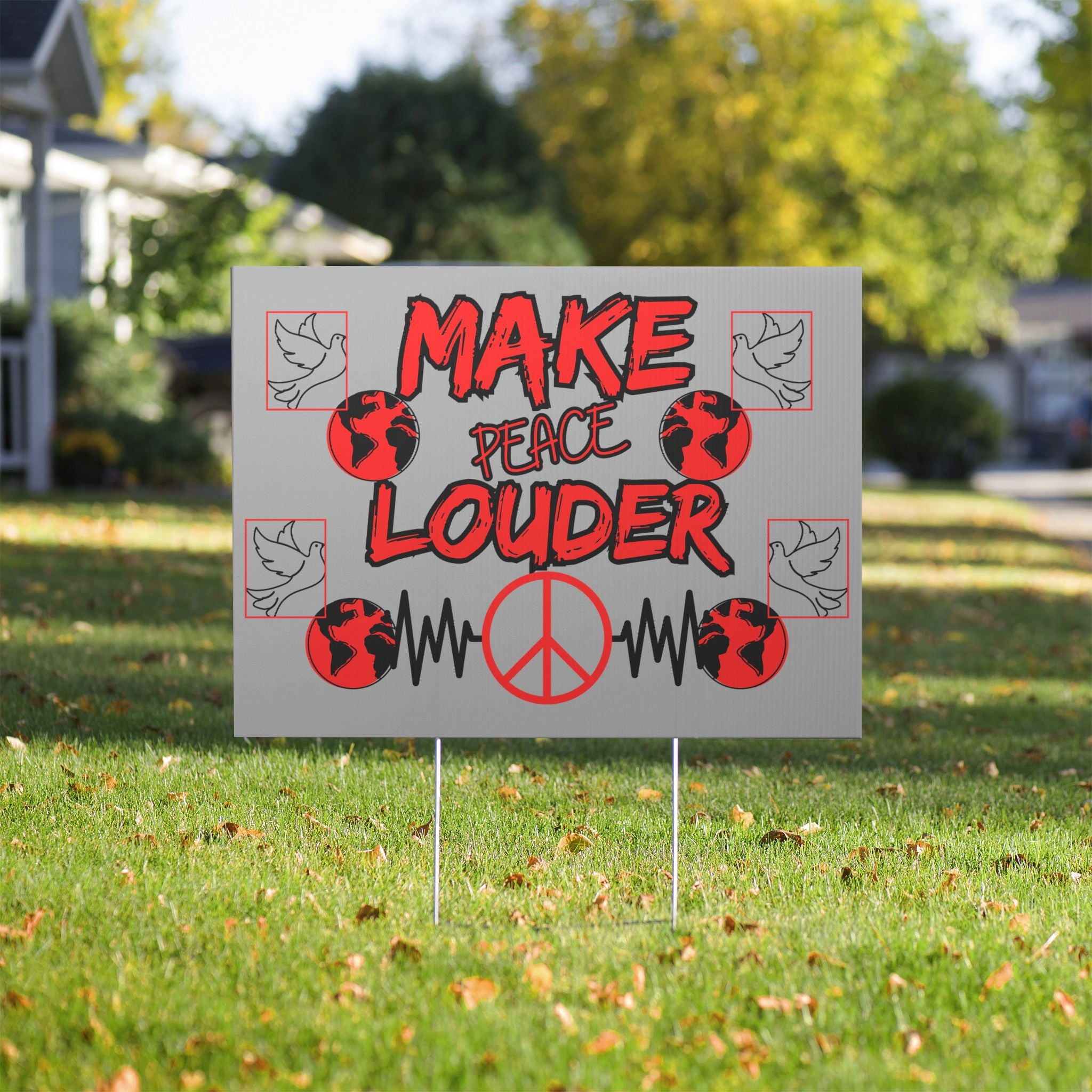 Make Peace Louder Yard Sign(Red|Black)| Peace Dove & Earth  Protest & Rally Sign | Social Justice Sign | Peaceful Activist Sign |