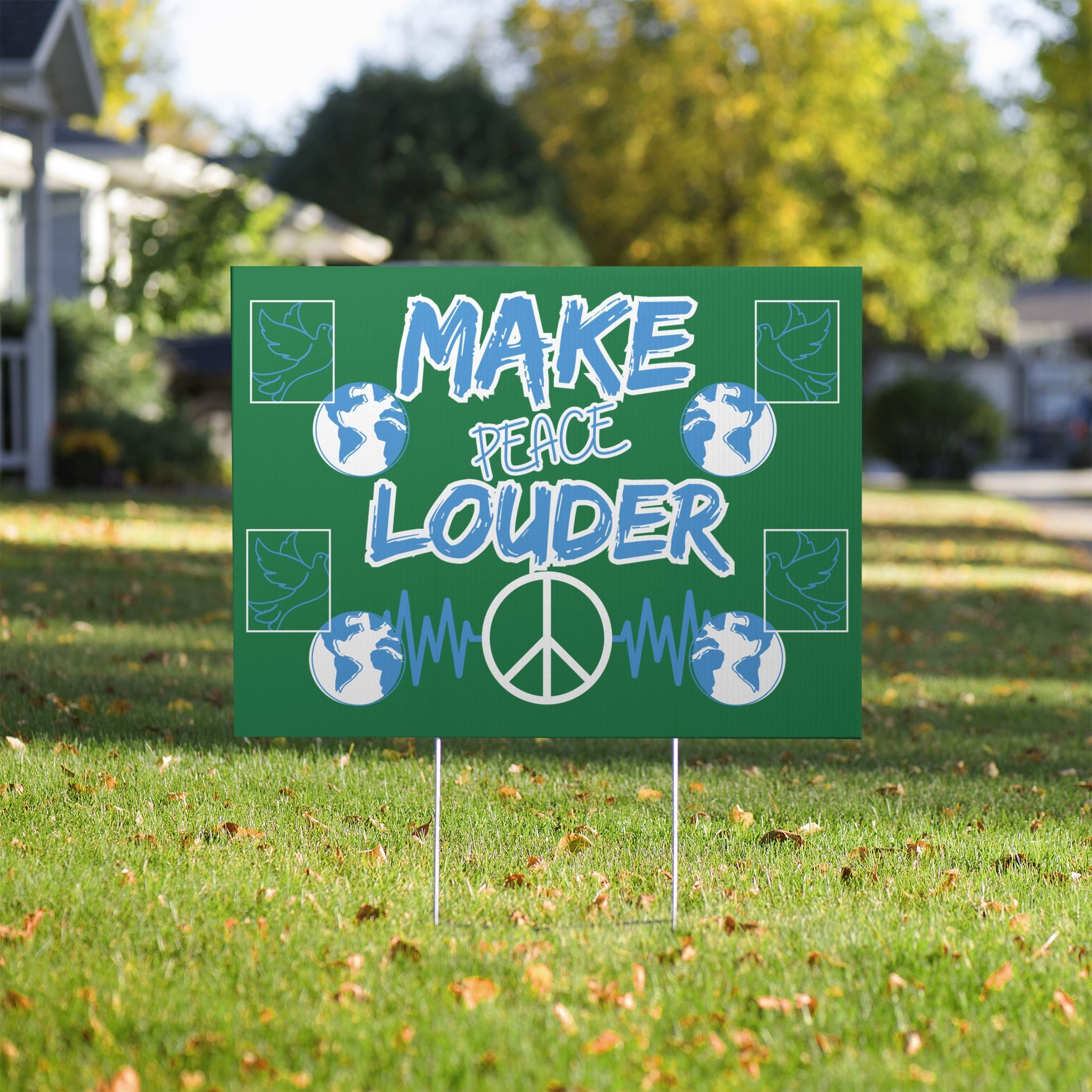 Make Peace Louder Yard Sign(Blue|White) | Peace Symbol & Earth Design | Activist Yard Sign | Social Justice Yard Sign |