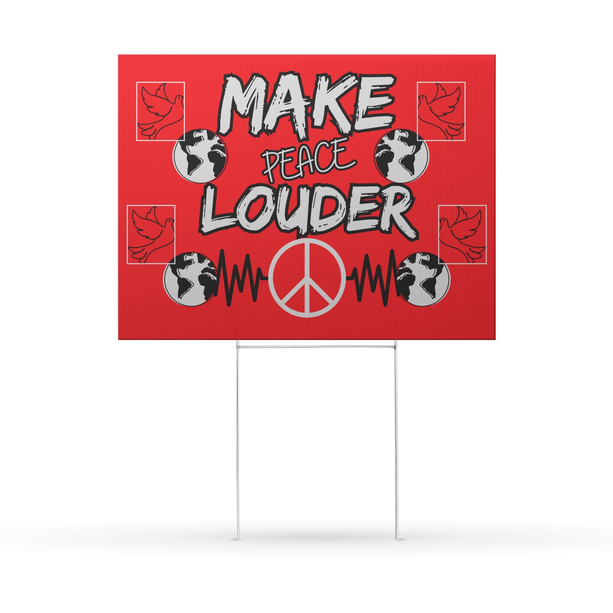 Make Peace Louder Yard Sign(Grey|Black)| Peace Protest Globe Protest Sign | Activist Yard Sign | Pro peace Sign |