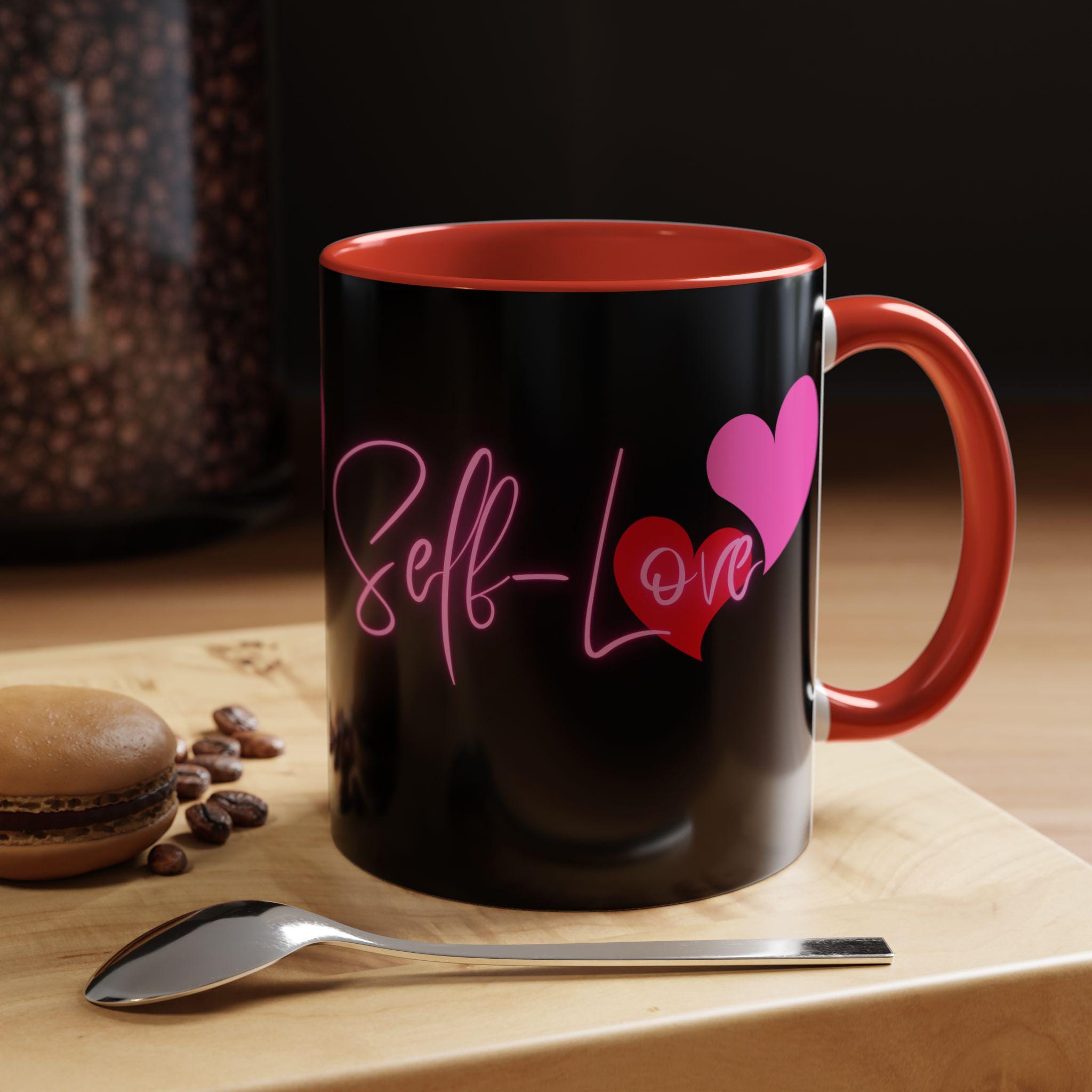 Self Love Valentines Mug | Accent Coffee Mug 11oz 15oz | Self Love Mug | Mental Health Mug