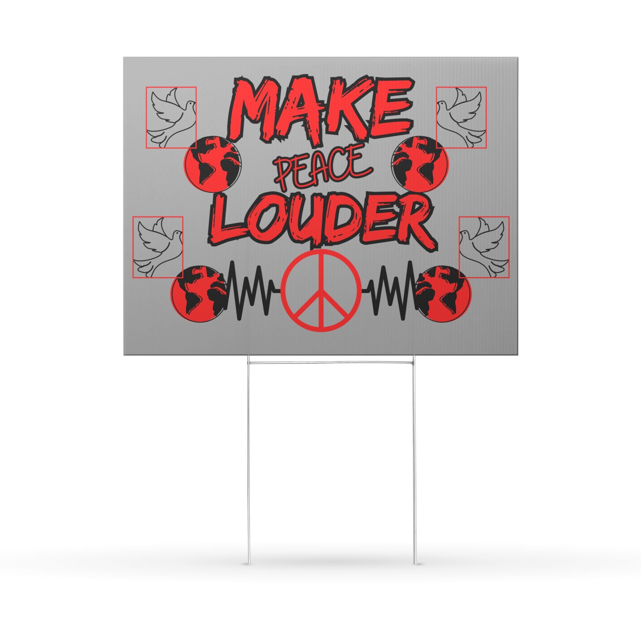 Make Peace Louder Yard Sign(Red|Black)| Peace Dove & Earth  Protest & Rally Sign | Social Justice Sign | Peaceful Activist Sign |