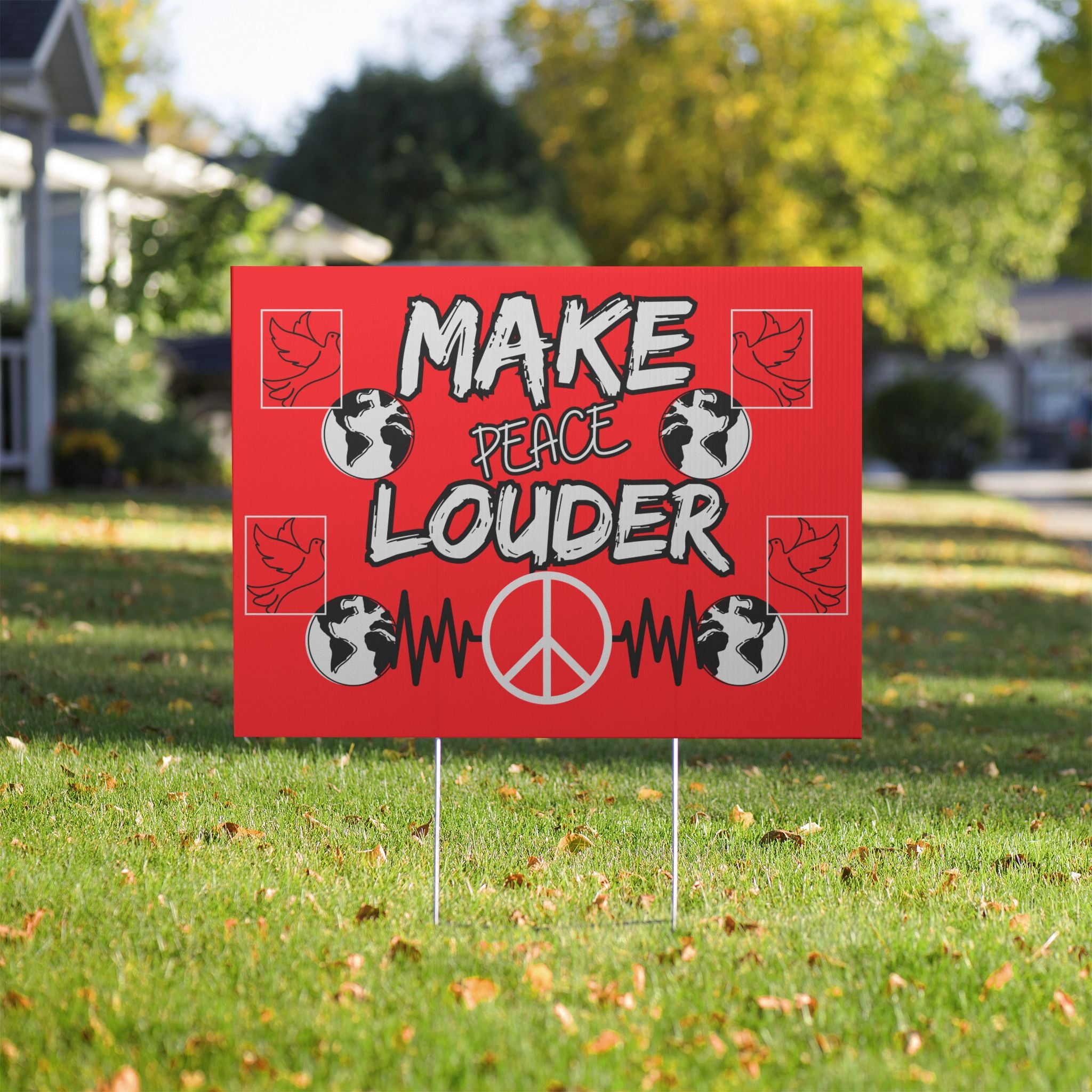 Make Peace Louder Yard Sign(Grey|Black)| Peace Protest Globe Protest Sign | Activist Yard Sign | Pro peace Sign |