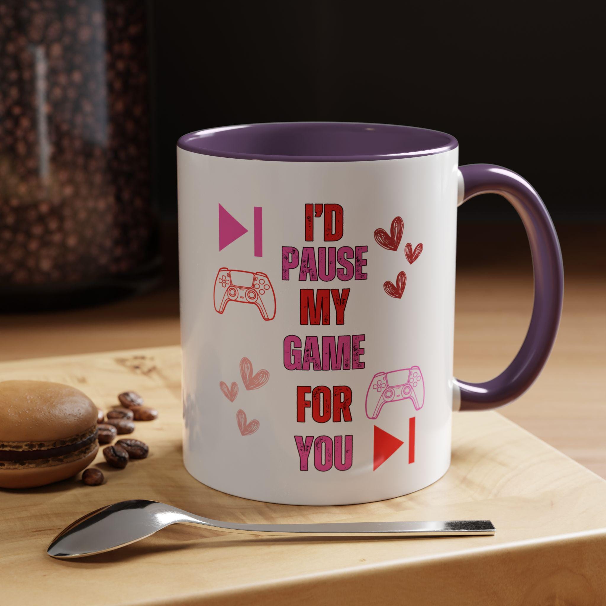 Pause My Game For You Coffee Mug | Gamer Valentine Accent Mug | Love Mug | Gamer Gift