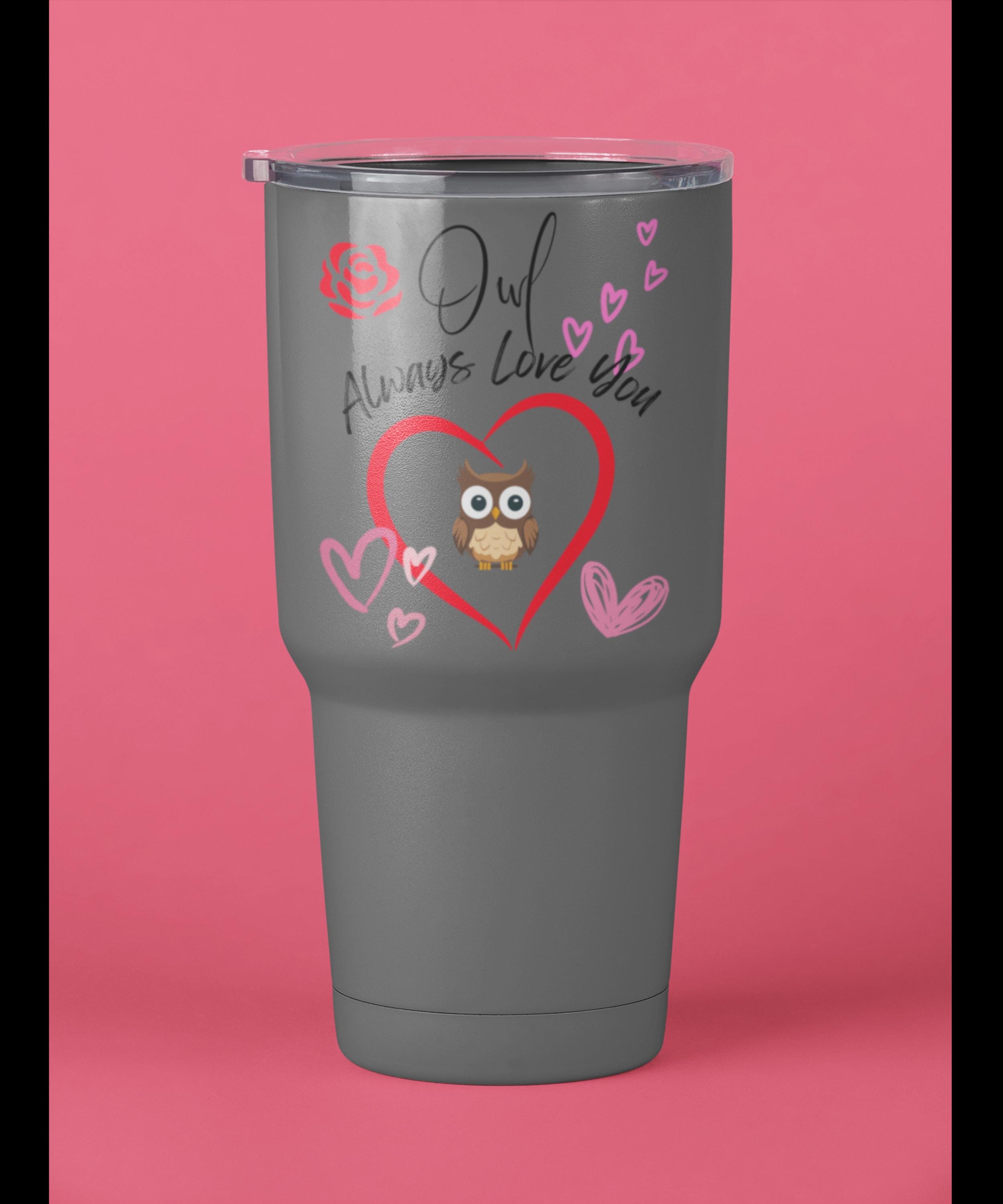 Owl Always Love You Valentines Day 40oz Travel Mug | Valentine Tumbler | Owl Lover Valentine |