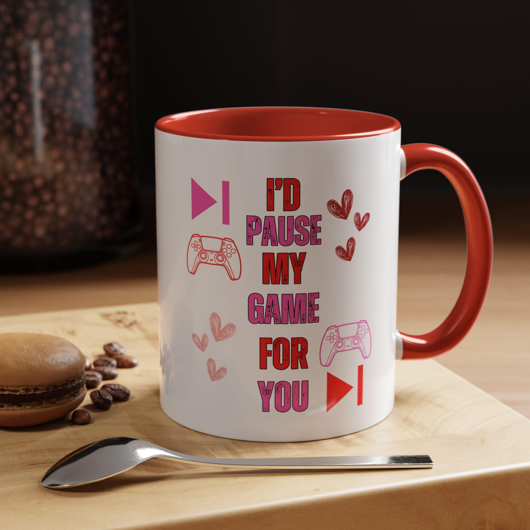 Pause My Game For You Coffee Mug | Gamer Valentine Accent Mug | Love Mug | Gamer Gift